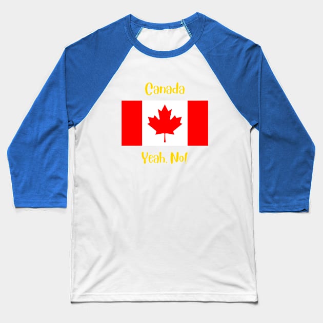 Canada country flag with joyful local positive slang words. Yeah, No! Baseball T-Shirt by Alibobs